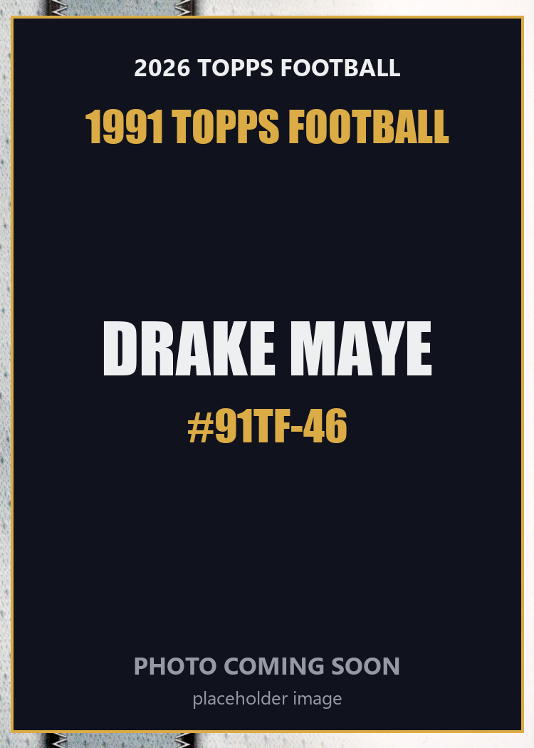 2026 Topps Football Drake Maye 1991 Topps Football #91TF-46