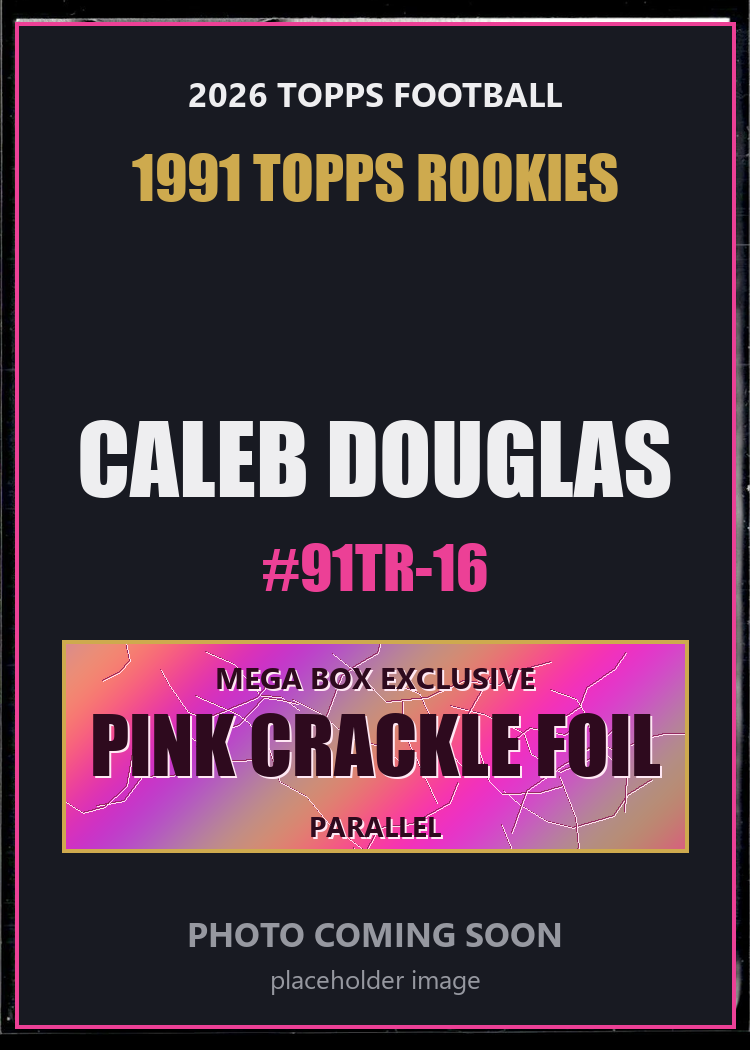 Caleb Douglas 91TR-16 2026 Topps Football 1991 Topps Rookies Pink Crackle Foil