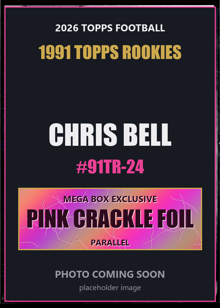 Chris Bell 91TR-24 2026 Topps Football 1991 Topps Rookies Pink Crackle Foil