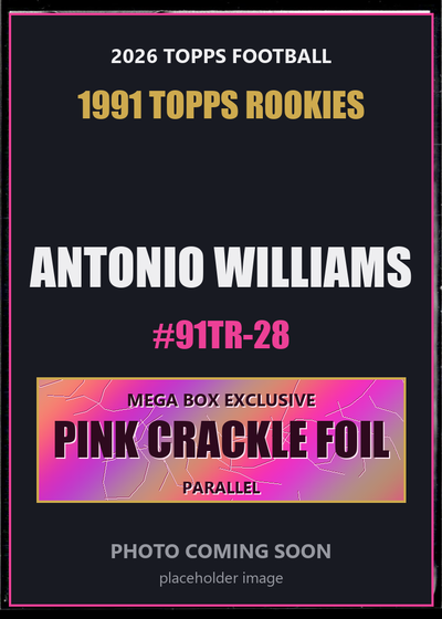 Antonio Williams 91TR-28 2026 Topps Football 1991 Topps Rookies Pink Crackle Foil