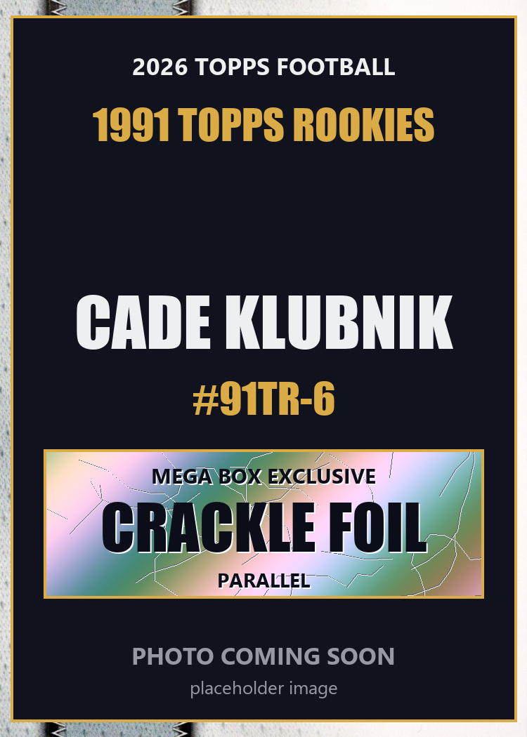 2026 Topps Football Cade Klubnik 1991 Topps Rookies #91TR-6 Mega Box Crackle Foil