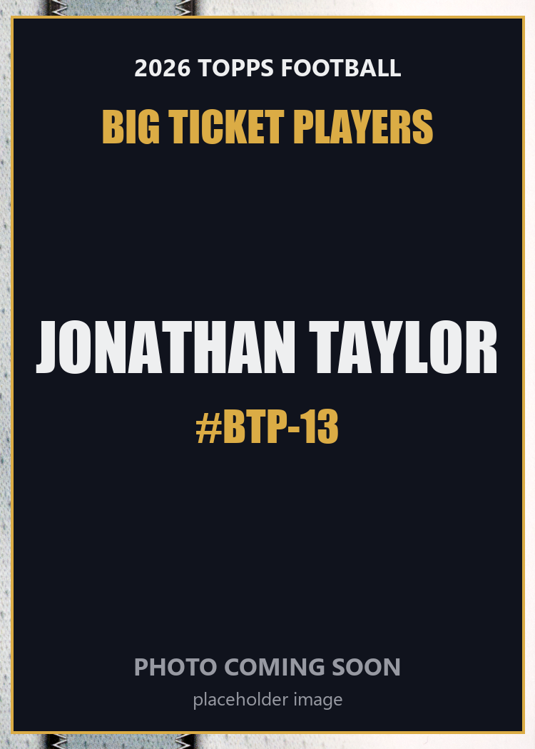 2026 Topps Football Jonathan Taylor Big Ticket Players #BTP-13