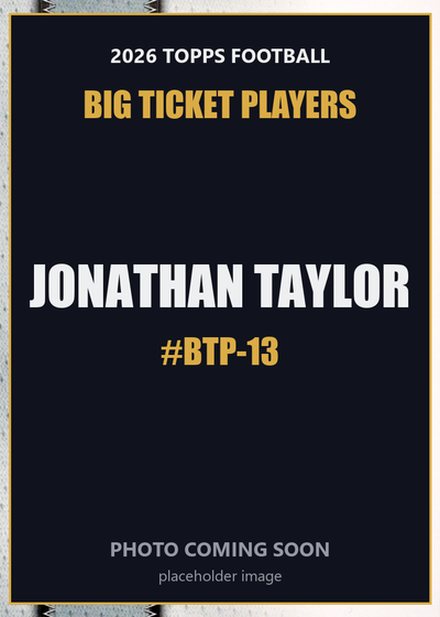2026 Topps Football Jonathan Taylor Big Ticket Players #BTP-13