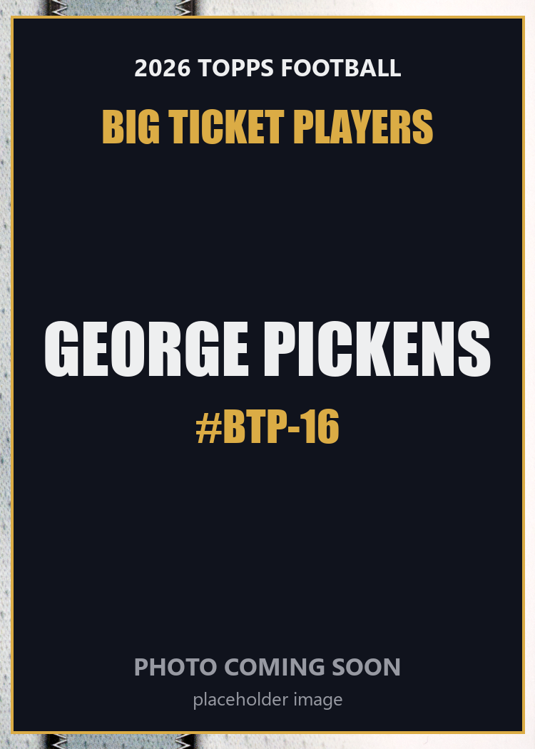 2026 Topps Football George Pickens Big Ticket Players #BTP-16