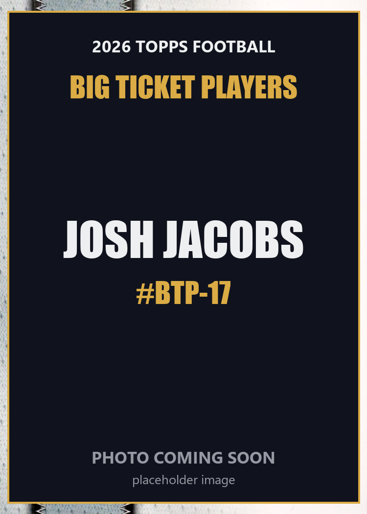 2026 Topps Football Josh Jacobs Big Ticket Players #BTP-17