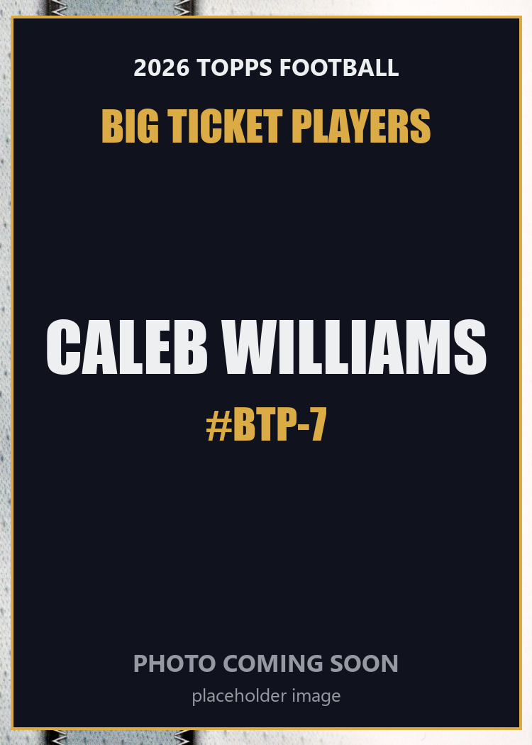 2026 Topps Football Caleb Williams Big Ticket Players #BTP-7