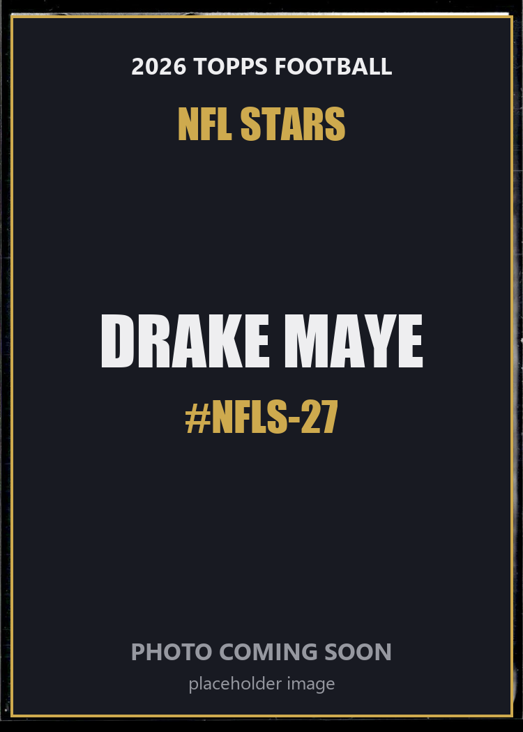 Drake Maye NFLS-27 2026 Topps Football NFL Stars