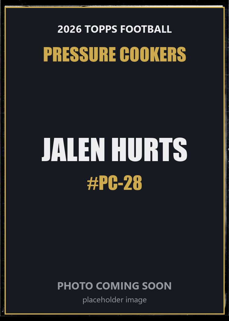 Jalen Hurts PC-28 2026 Topps Football Pressure Cookers