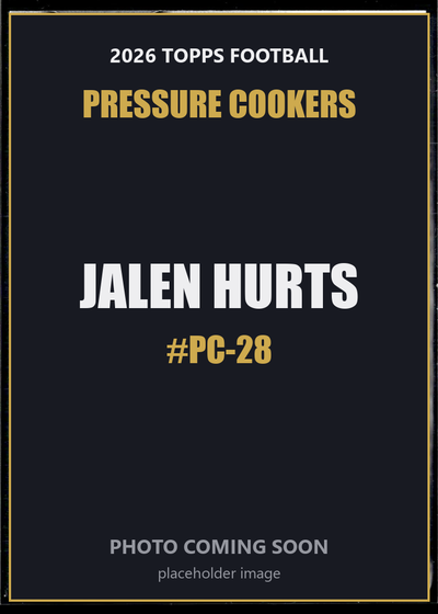 Jalen Hurts PC-28 2026 Topps Football Pressure Cookers