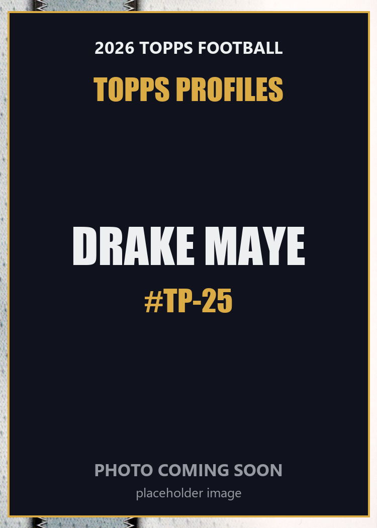 2026 Topps Football Drake Maye Topps Profiles #TP-25