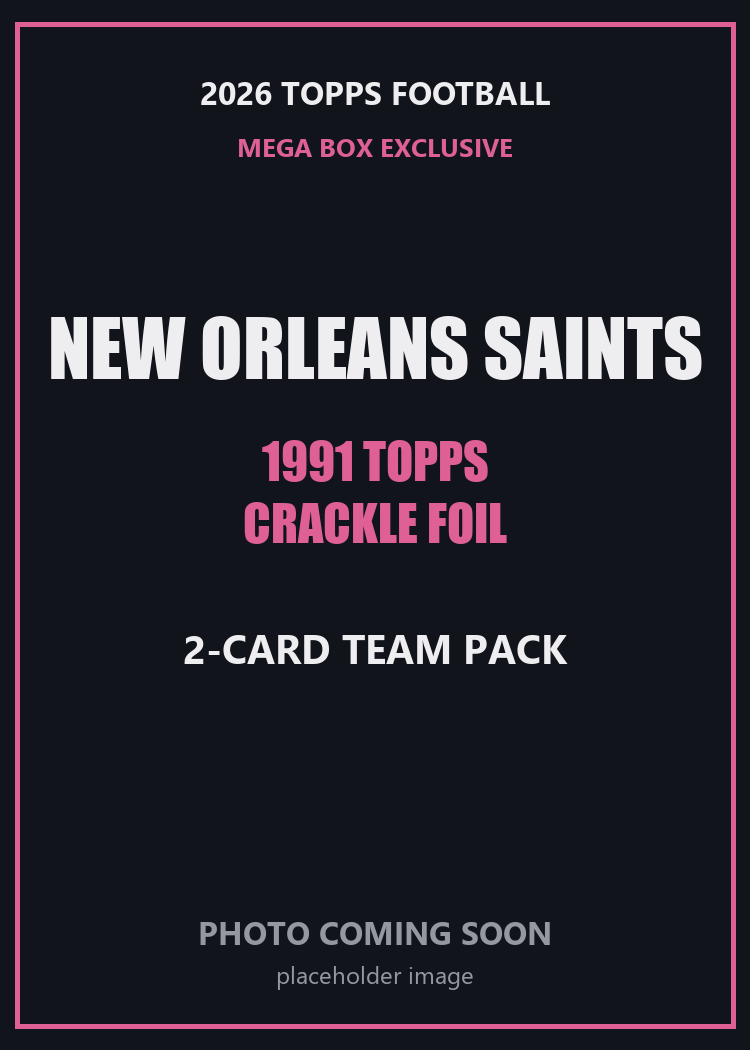 2026 Topps Football New Orleans Saints 1991 Topps Mega Box Crackle Foil Insert Pack - 2 Cards