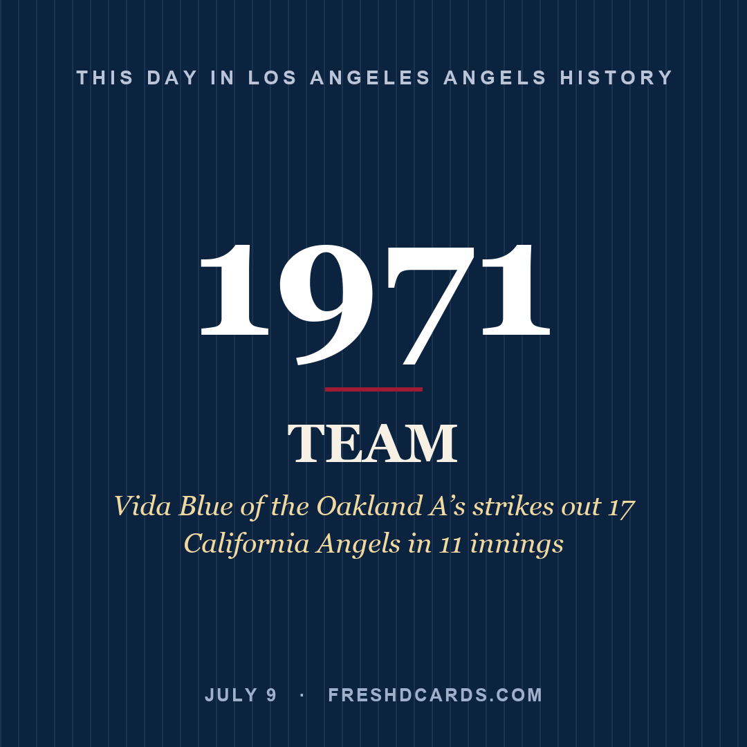 Los Angeles Angels: Los Angeles Angels, 1971, Vida Blue of the Oakland A’s strikes out 17 California Angels in 11 innings