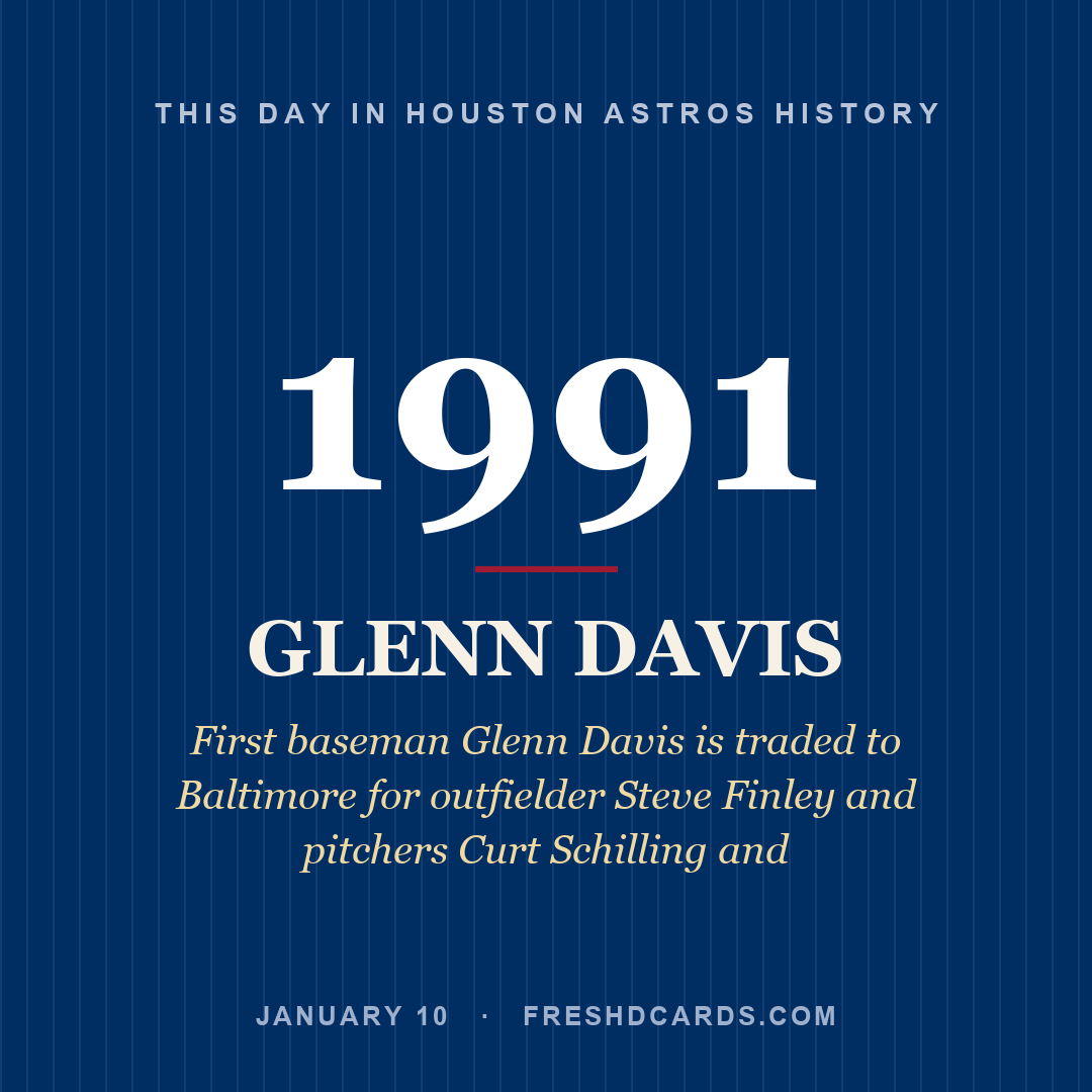 Houston Astros: Glenn Davis, 1991, First baseman Glenn Davis is traded to Baltimore for outfielder Steve Finley and pitchers Curt Schilling and