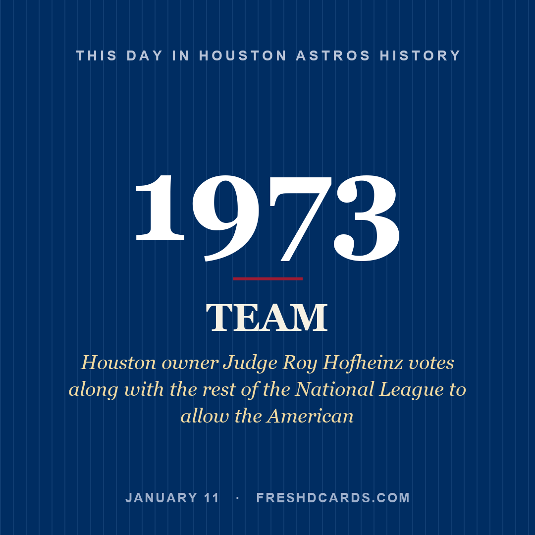 Houston Astros: Houston Astros, 1973, Houston owner Judge Roy Hofheinz votes along with the rest of the National League to allow the American