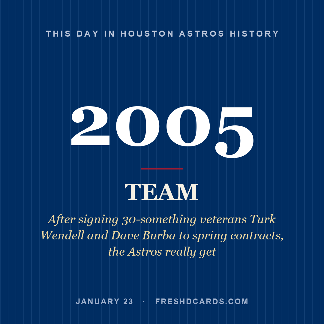 Houston Astros: Houston Astros, 2005, After signing 30-something veterans Turk Wendell and Dave Burba to spring contracts, the Astros really get