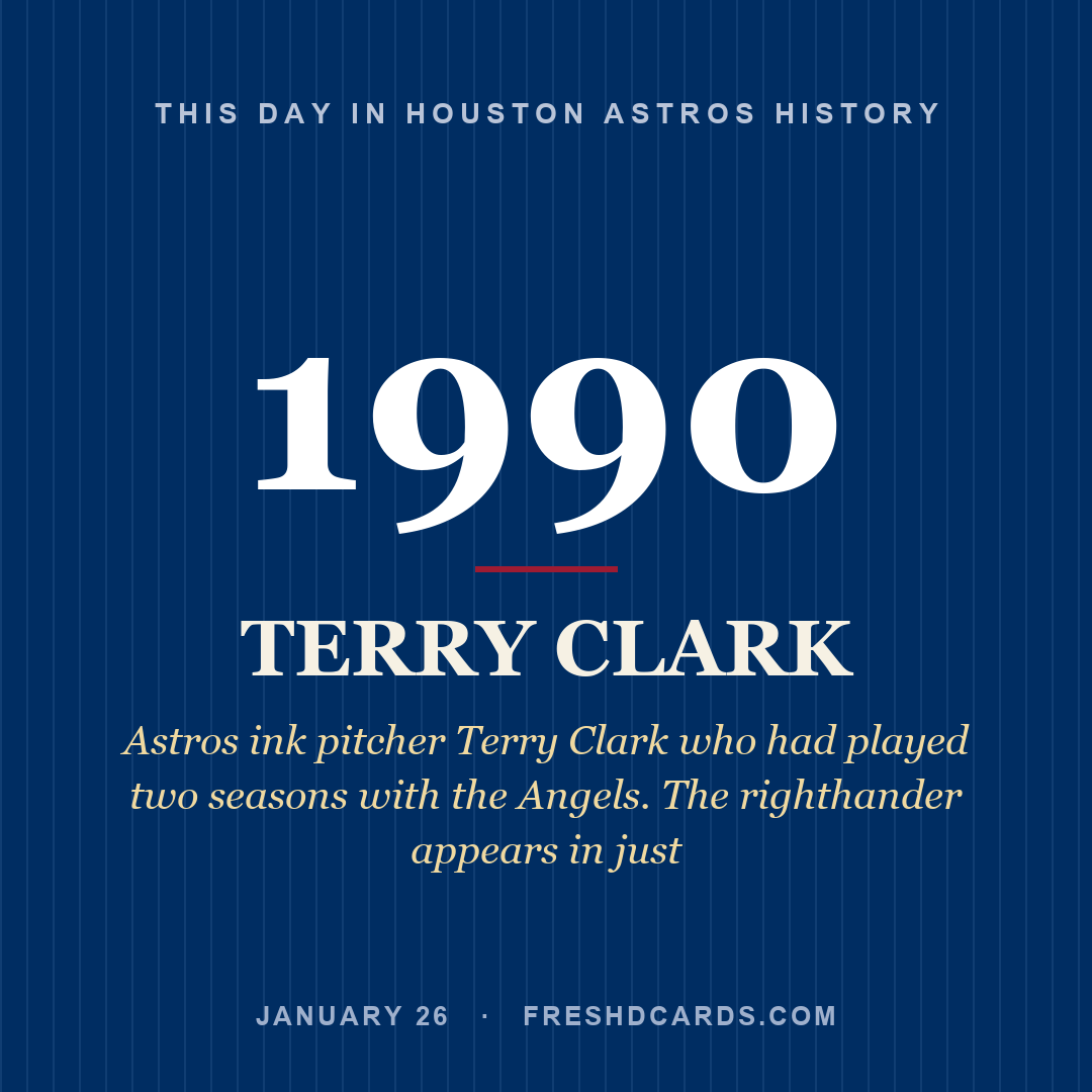 Houston Astros: Terry Clark, 1990, Astros ink pitcher Terry Clark who had played two seasons with the Angels. The righthander appears in just