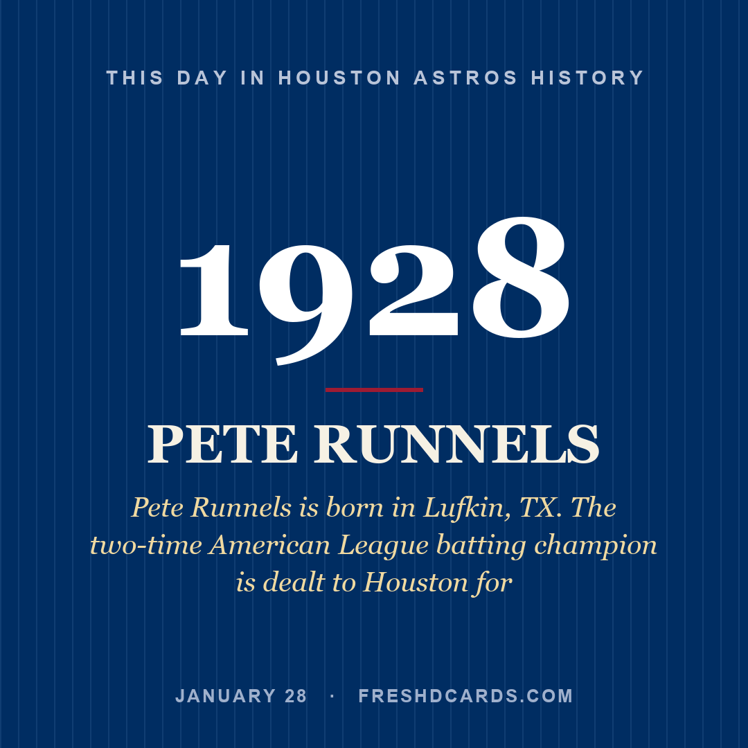 Houston Astros: Pete Runnels, 1928, Pete Runnels is born in Lufkin, TX. The two-time American League batting champion is dealt to Houston for