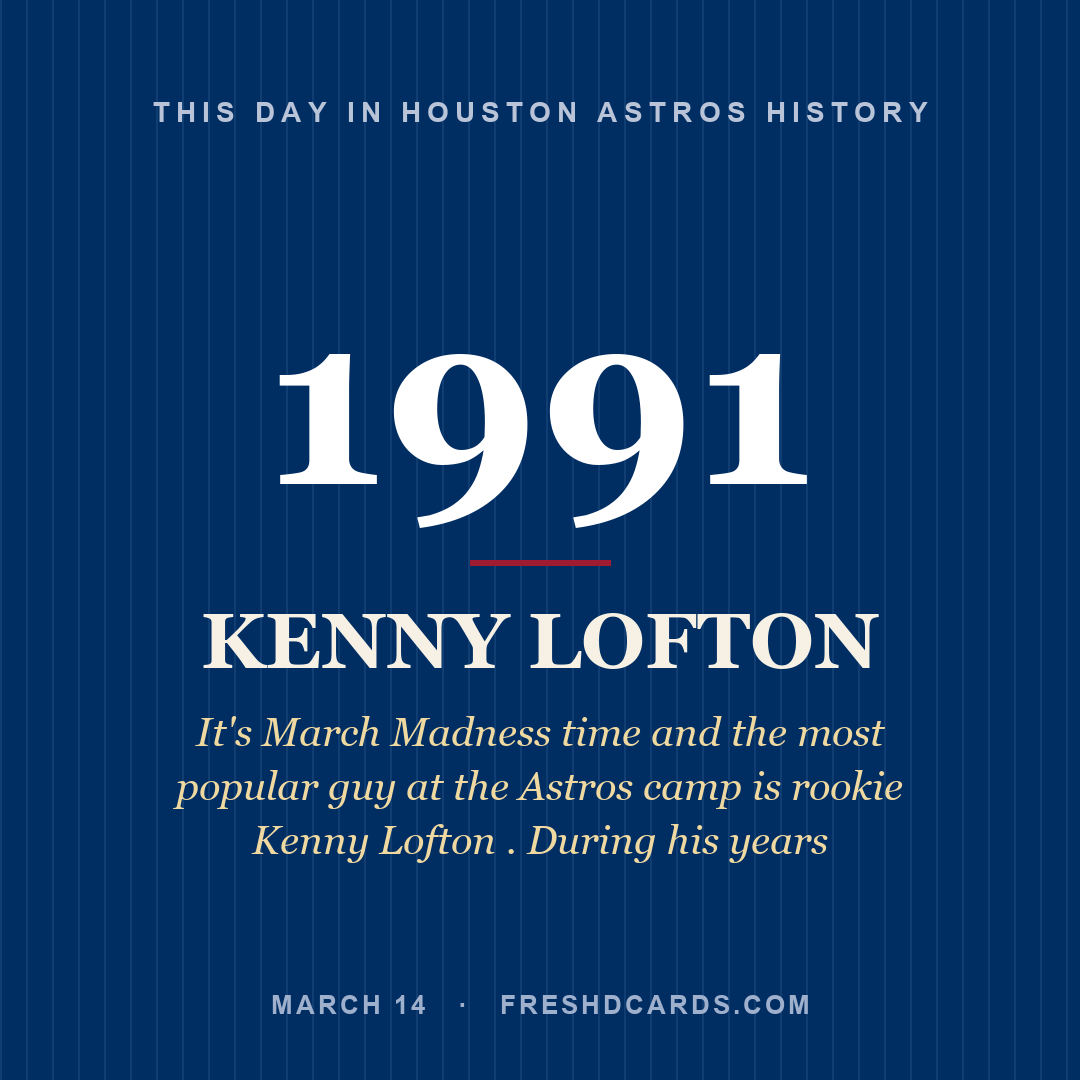 Houston Astros: Kenny Lofton, 1991, It's March Madness time and the most popular guy at the Astros camp is rookie Kenny Lofton . During his years