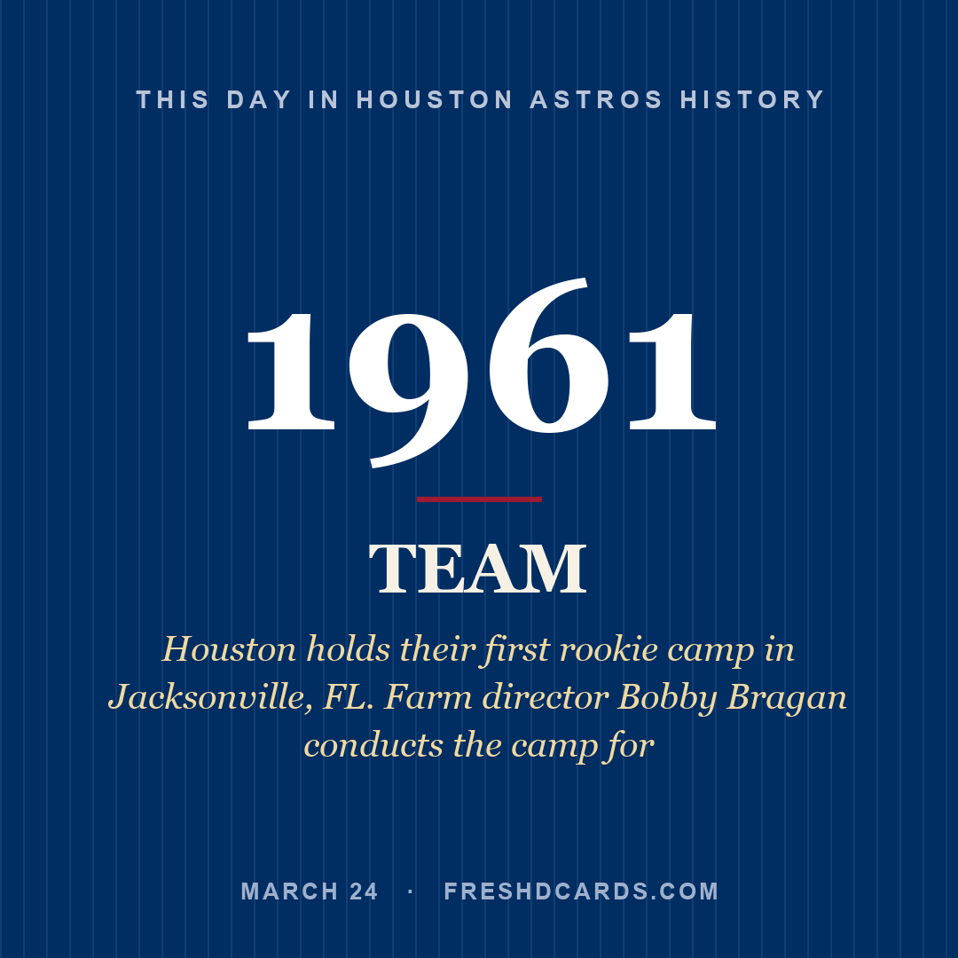 Houston Astros: Houston Astros, 1961, Houston holds their first rookie camp in Jacksonville, FL. Farm director Bobby Bragan conducts the camp for