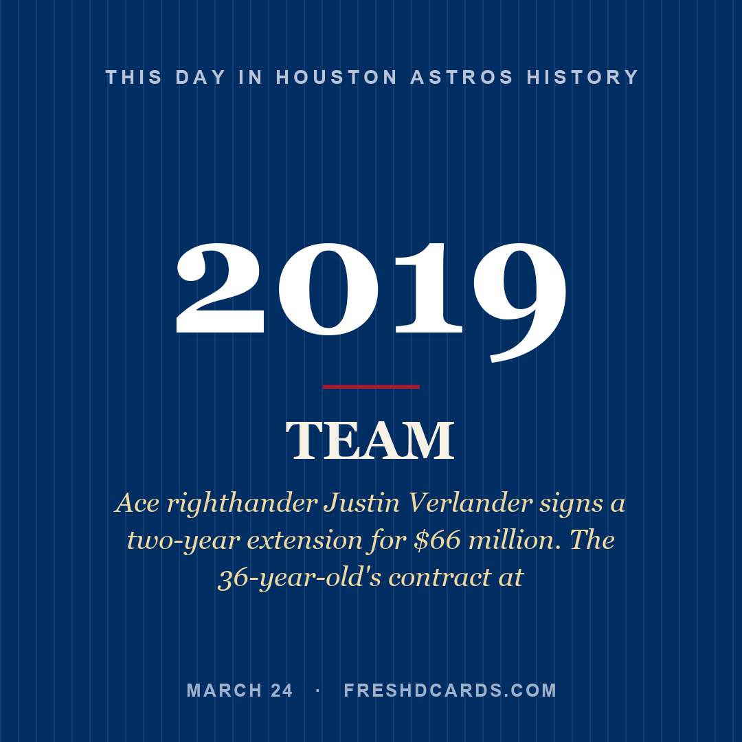 Houston Astros: Houston Astros, 2019, Ace righthander Justin Verlander signs a two-year extension for $66 million. The 36-year-old's contract at