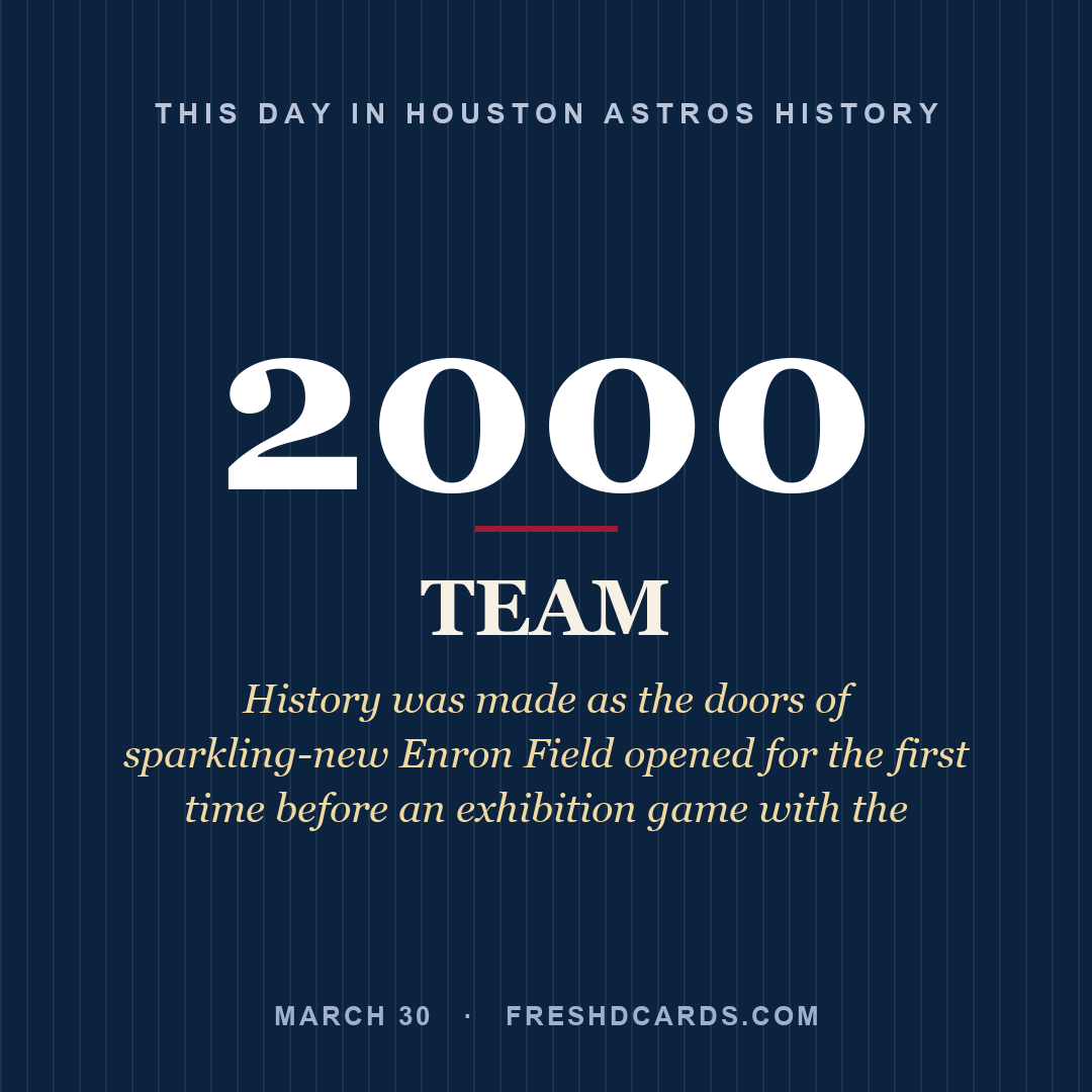 Houston Astros: Houston Astros, 2000, History was made as the doors of sparkling-new Enron Field opened for the first time before an exhibition game with the 