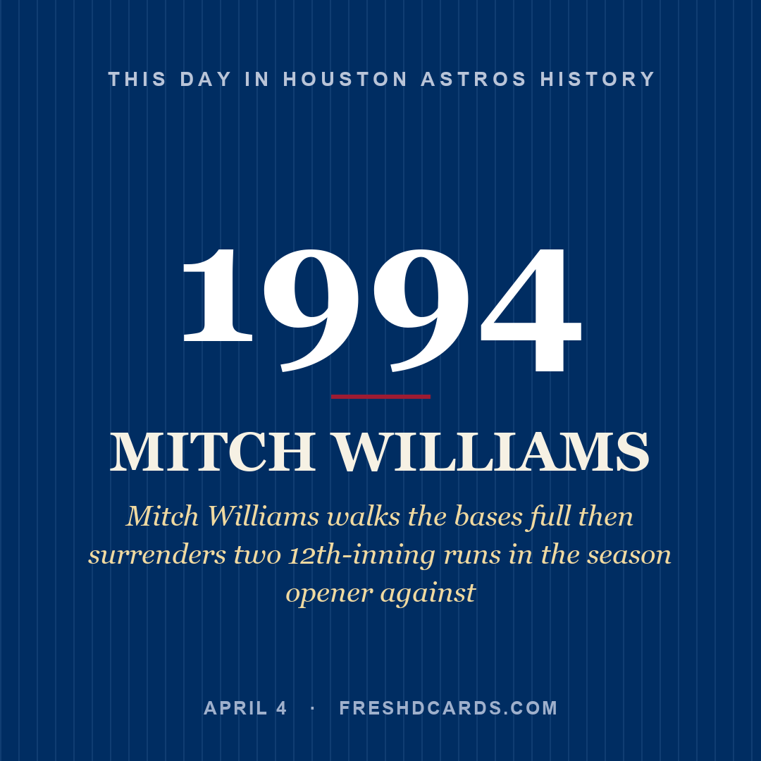 Houston Astros: Mitch Williams, 1994, Mitch Williams walks the bases full then surrenders two 12th-inning runs in the season opener against