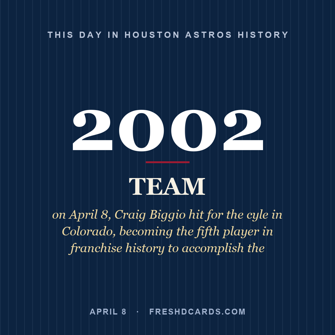 Houston Astros: Houston Astros, 2002, on April 8, Craig Biggio hit for the cyle in Colorado, becoming the fifth player in franchise history to accomplish the 