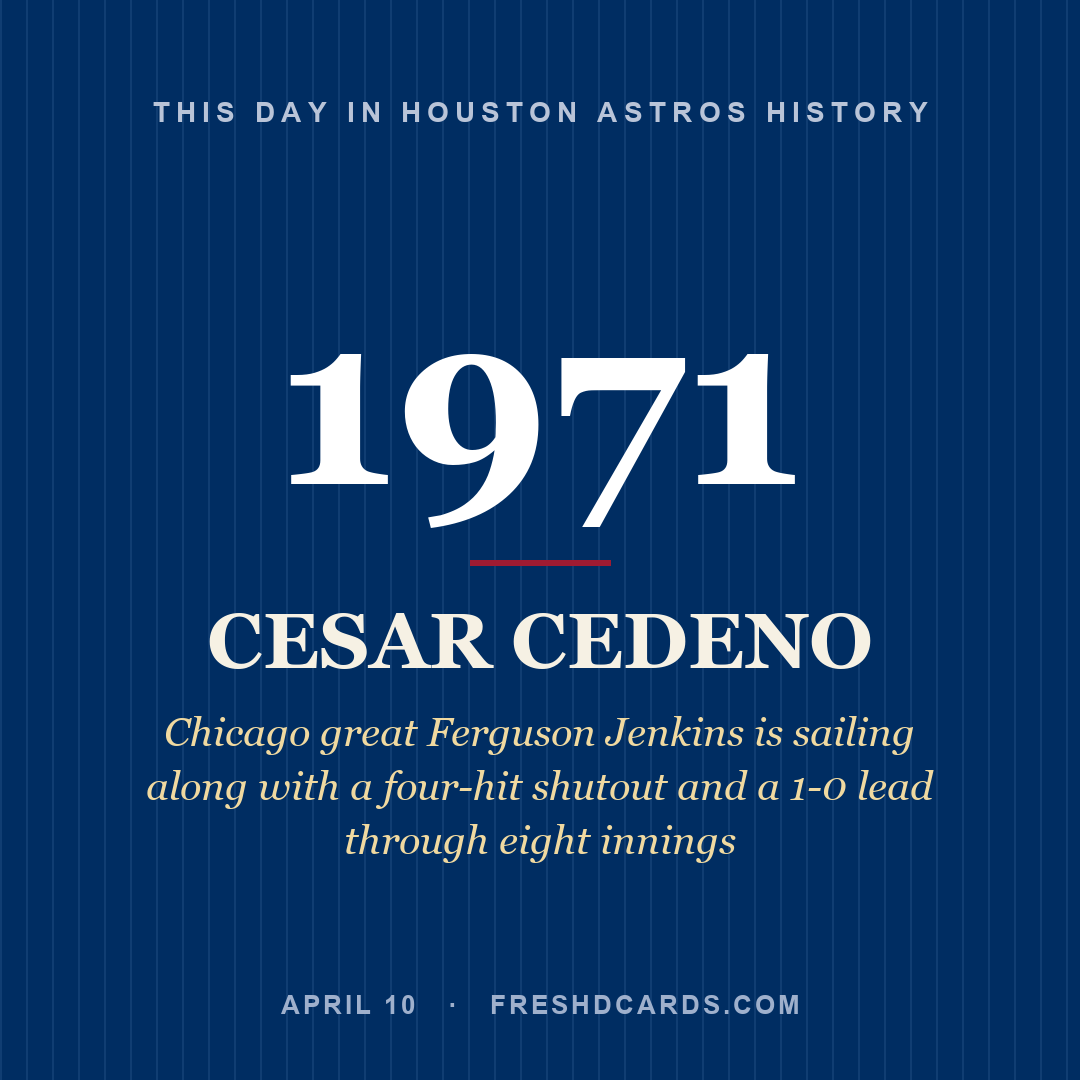 Houston Astros: Cesar Cedeno, 1971, Chicago great Ferguson Jenkins is sailing along with a four-hit shutout and a 1-0 lead through eight innings