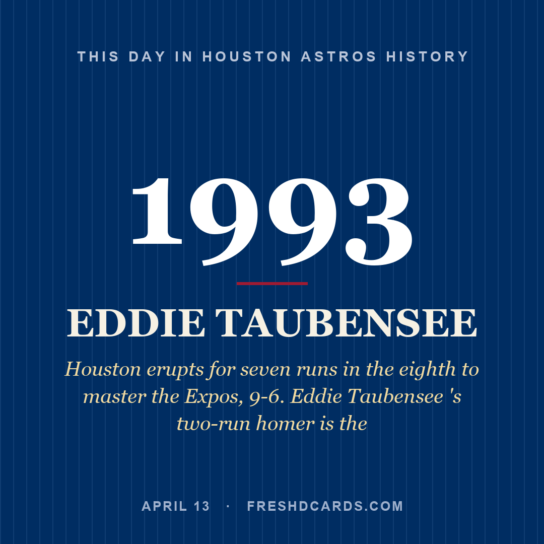 Houston Astros: Eddie Taubensee, 1993, Houston erupts for seven runs in the eighth to master the Expos, 9-6. Eddie Taubensee 's two-run homer is the