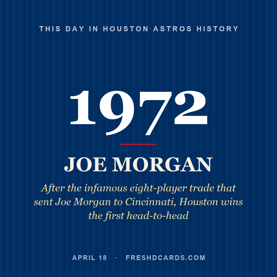 Houston Astros: Joe Morgan, 1972, After the infamous eight-player trade that sent Joe Morgan to Cincinnati, Houston wins the first head-to-head