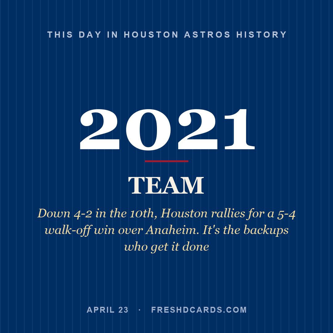 Houston Astros: Houston Astros, 2021, Down 4-2 in the 10th, Houston rallies for a 5-4 walk-off win over Anaheim. It's the backups who get it done