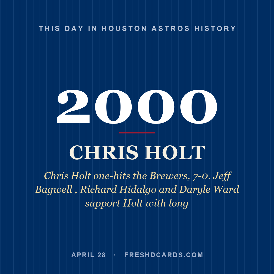 Houston Astros: Chris Holt, 2000, Chris Holt one-hits the Brewers, 7-0. Jeff Bagwell , Richard Hidalgo and Daryle Ward support Holt with long