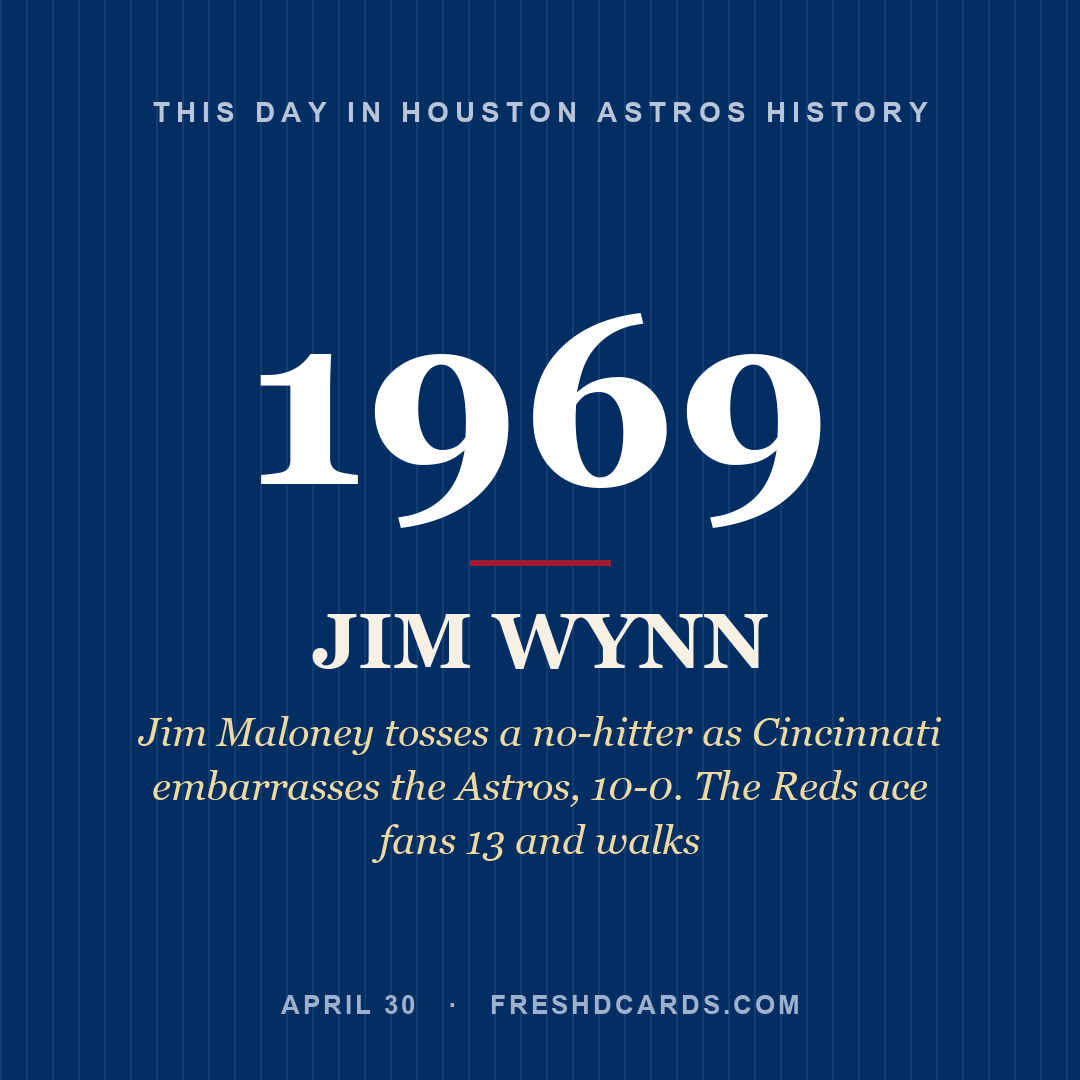Houston Astros: Jim Wynn, 1969, Jim Maloney tosses a no-hitter as Cincinnati embarrasses the Astros, 10-0. The Reds ace fans 13 and walks