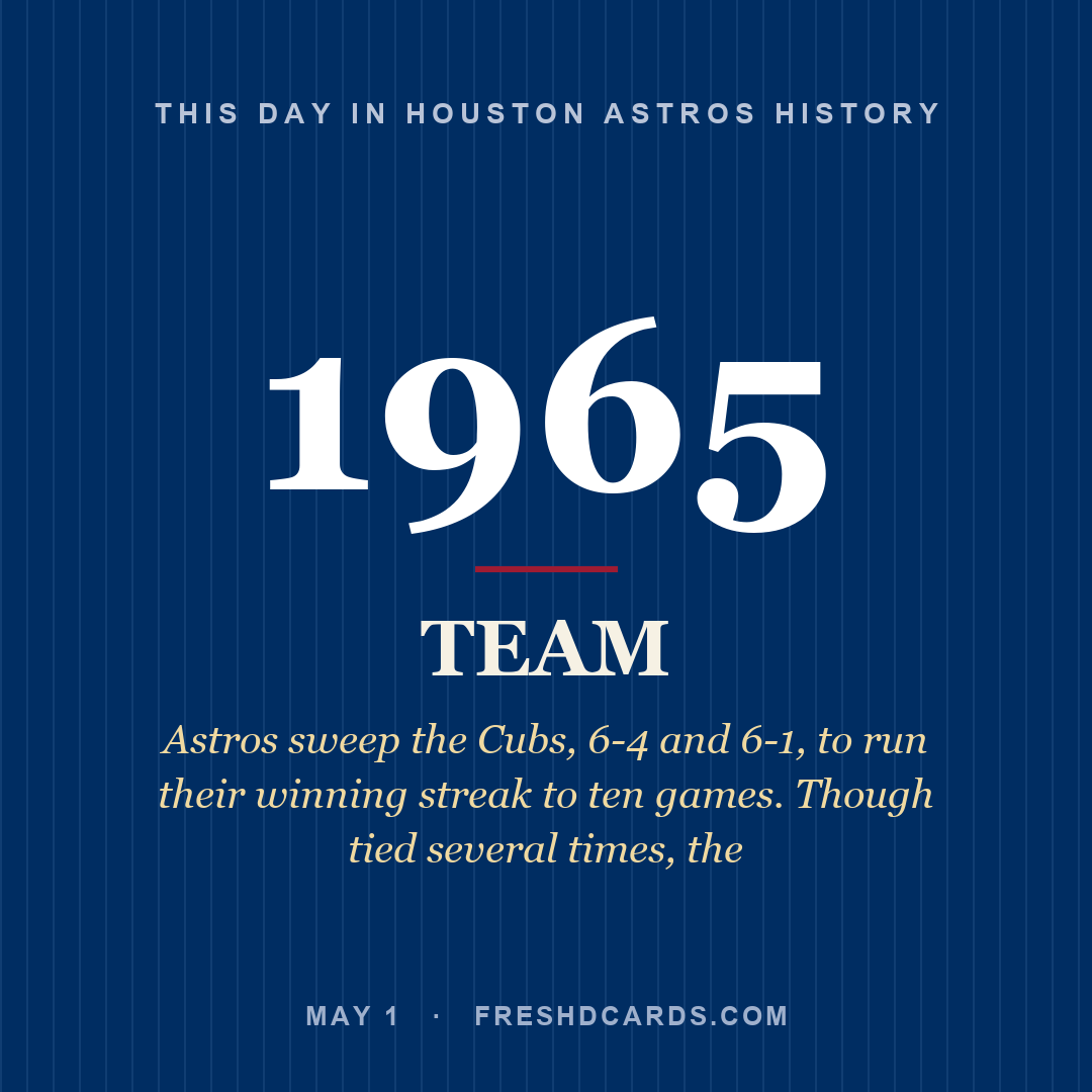 Houston Astros: Houston Astros, 1965, Astros sweep the Cubs, 6-4 and 6-1, to run their winning streak to ten games. Though tied several times, the