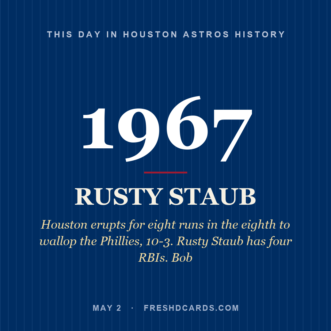 Houston Astros: Rusty Staub, 1967, Houston erupts for eight runs in the eighth to wallop the Phillies, 10-3. Rusty Staub has four RBIs. Bob