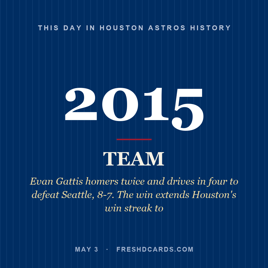 Houston Astros: Houston Astros, 2015, Evan Gattis homers twice and drives in four to defeat Seattle, 8-7. The win extends Houston's win streak to