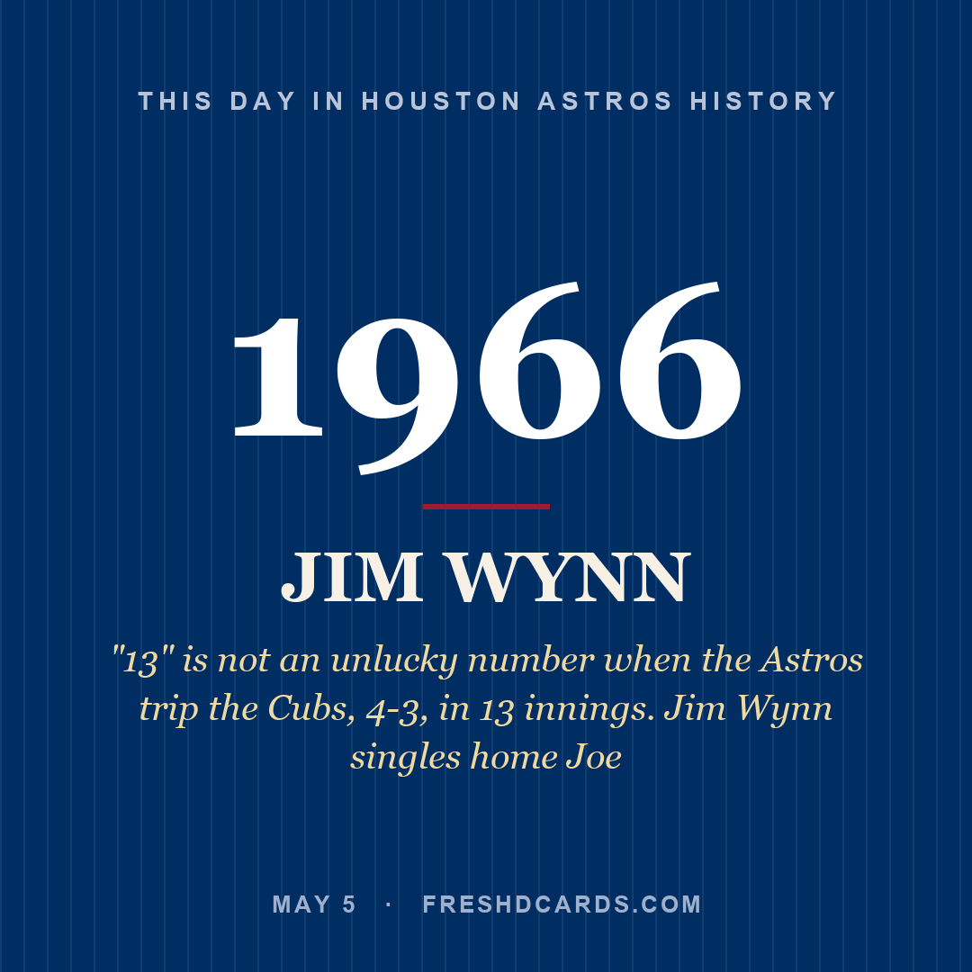 Houston Astros: Jim Wynn, 1966, "13" is not an unlucky number when the Astros trip the Cubs, 4-3, in 13 innings. Jim Wynn singles home Joe