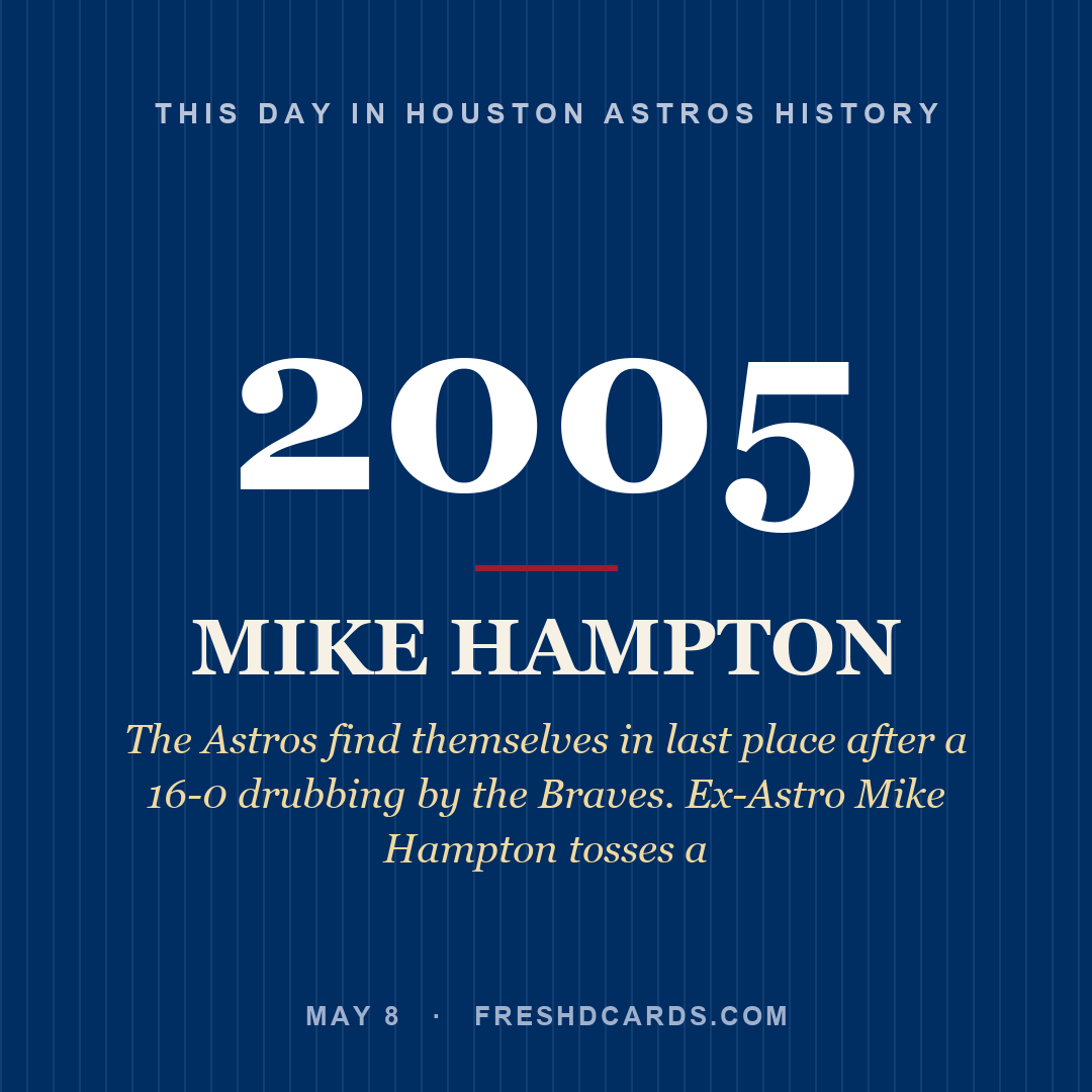 Houston Astros: Mike Hampton, 2005, The Astros find themselves in last place after a 16-0 drubbing by the Braves. Ex-Astro Mike Hampton tosses a