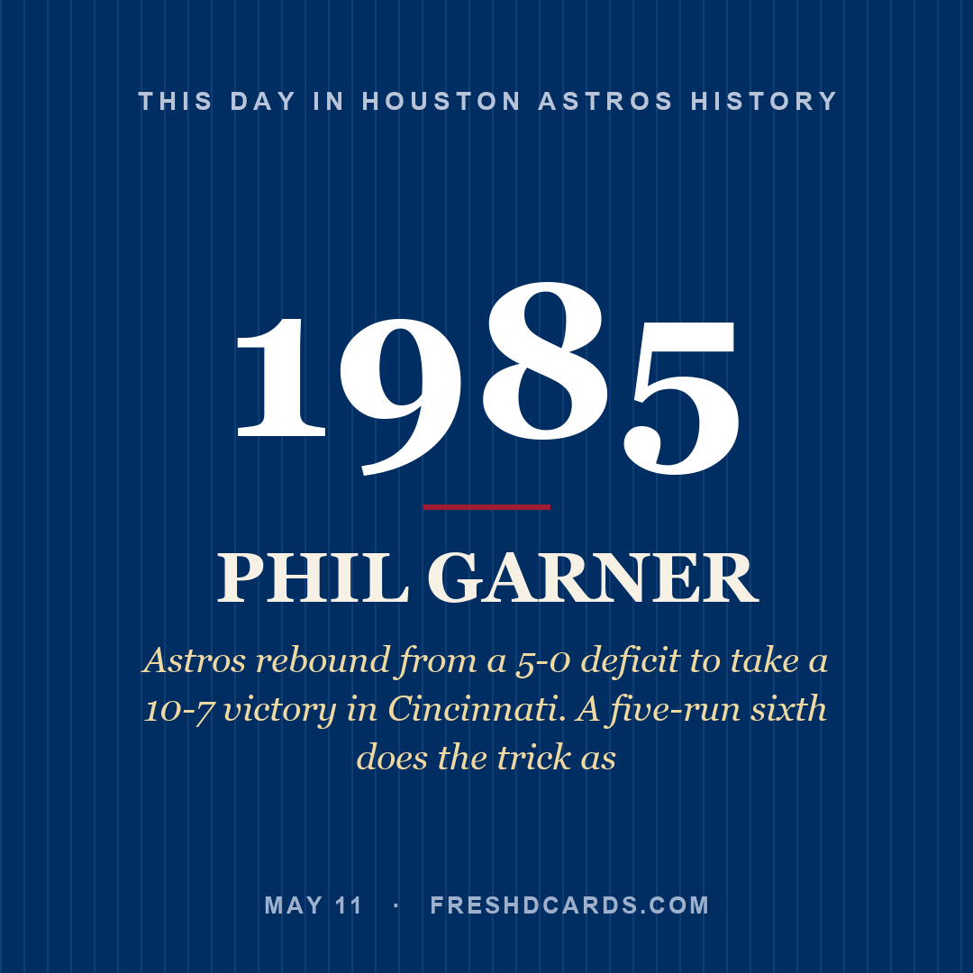 Houston Astros: Phil Garner, 1985, Astros rebound from a 5-0 deficit to take a 10-7 victory in Cincinnati. A five-run sixth does the trick as