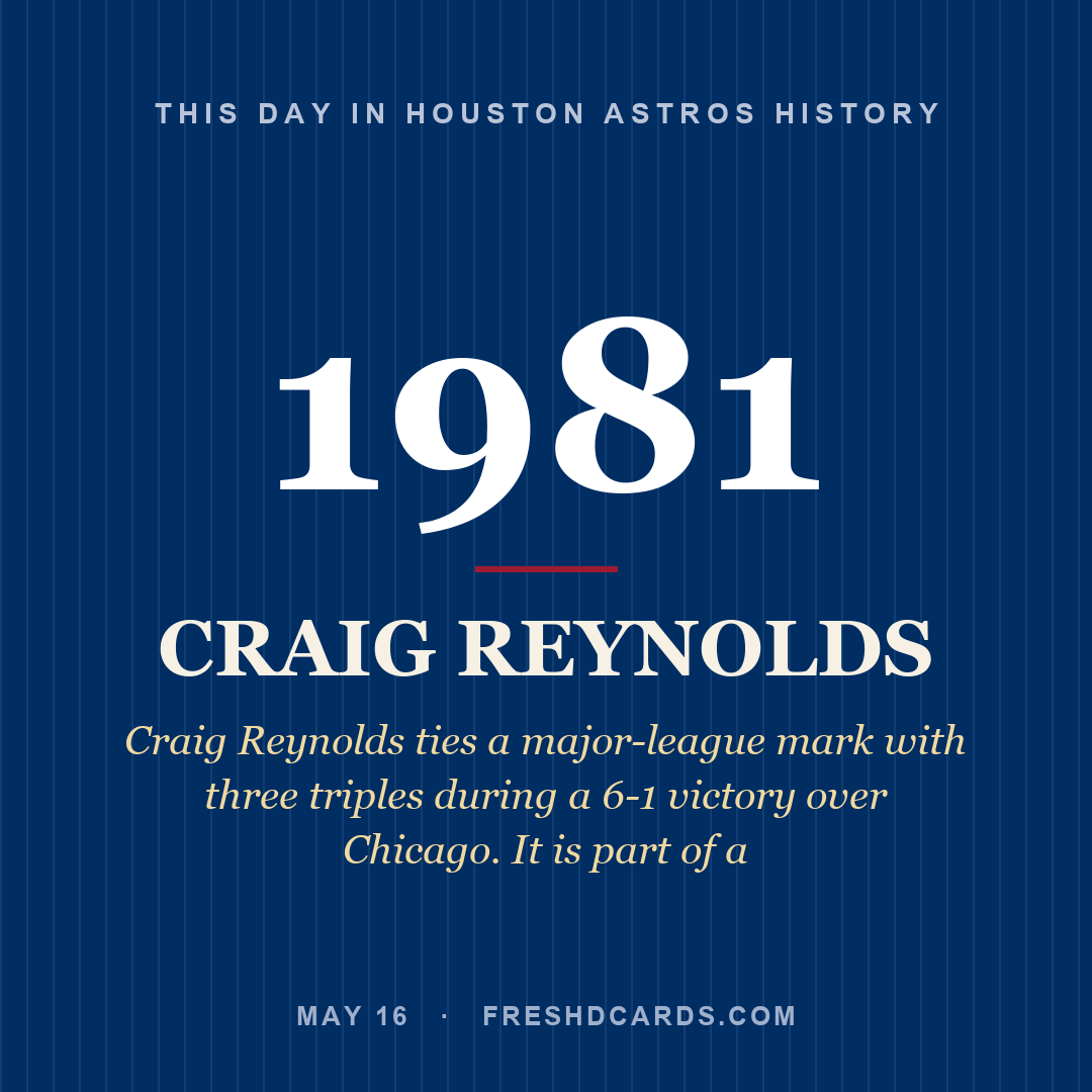 Houston Astros: Craig Reynolds, 1981, Craig Reynolds ties a major-league mark with three triples during a 6-1 victory over Chicago. It is part of a