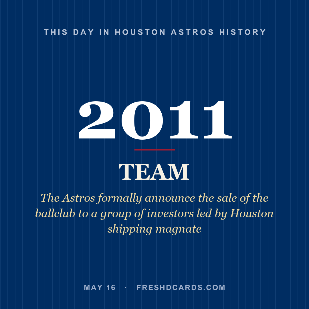 Houston Astros: Houston Astros, 2011, The Astros formally announce the sale of the ballclub to a group of investors led by Houston shipping magnate