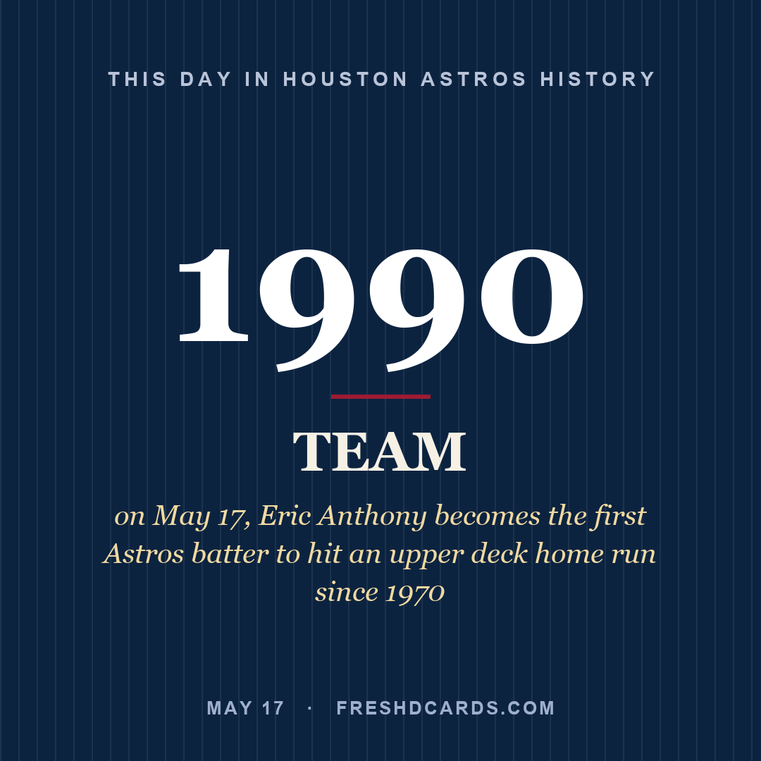 Houston Astros: Houston Astros, 1990, on May 17, Eric Anthony becomes the first Astros batter to hit an upper deck home run since 1970