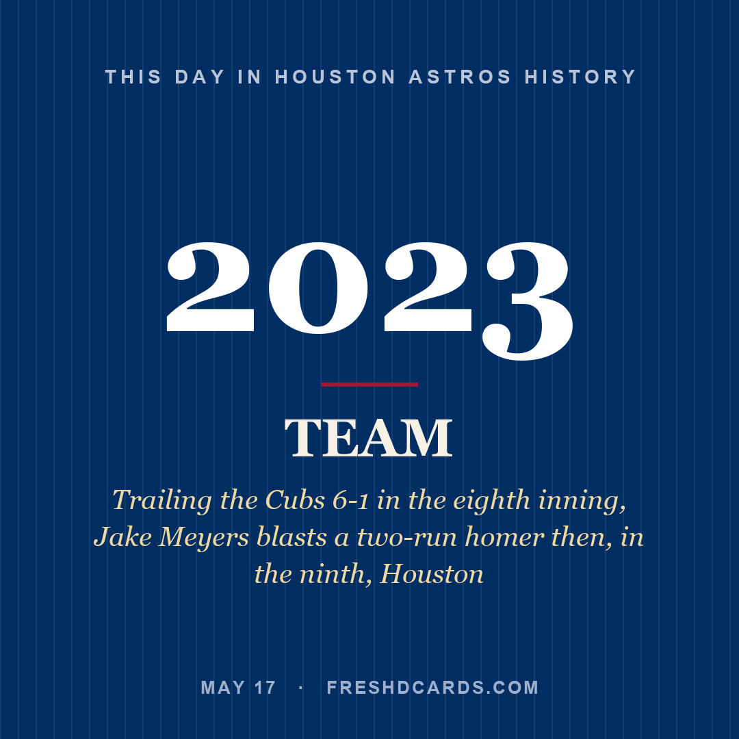 Houston Astros: Houston Astros, 2023, Trailing the Cubs 6-1 in the eighth inning, Jake Meyers blasts a two-run homer then, in the ninth, Houston