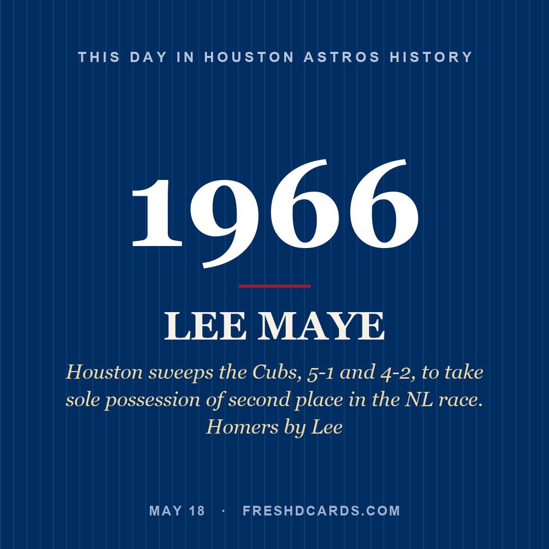 Houston Astros: Lee Maye, 1966, Houston sweeps the Cubs, 5-1 and 4-2, to take sole possession of second place in the NL race. Homers by Lee