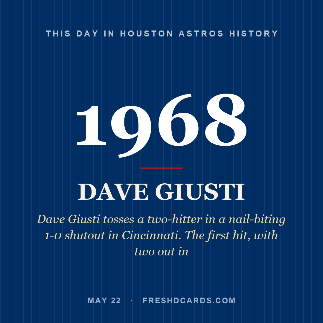 Houston Astros: Dave Giusti, 1968, Dave Giusti tosses a two-hitter in a nail-biting 1-0 shutout in Cincinnati. The first hit, with two out in