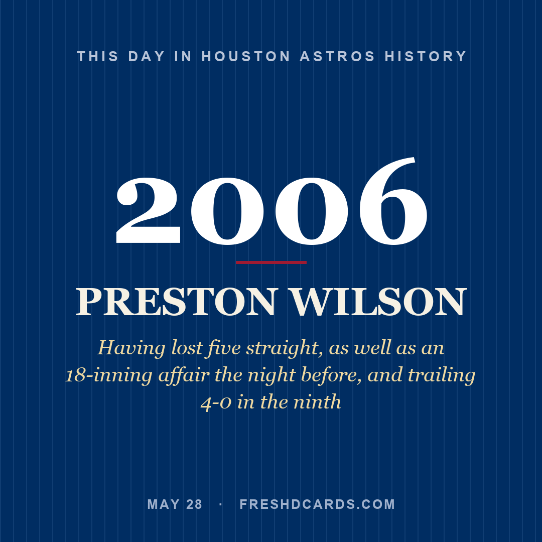 Houston Astros: Preston Wilson, 2006, Having lost five straight, as well as an 18-inning affair the night before, and trailing 4-0 in the ninth