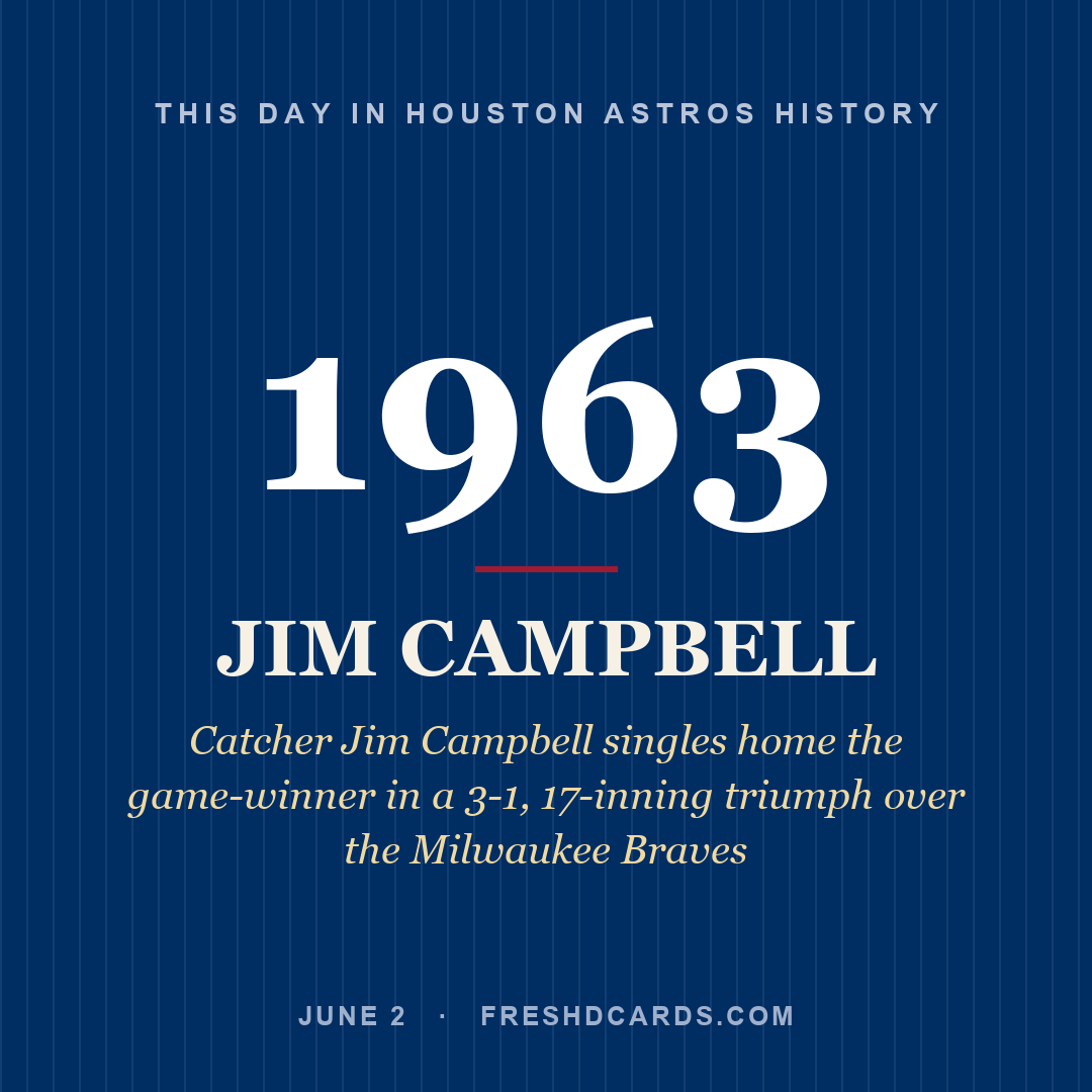 Houston Astros: Jim Campbell, 1963, Catcher Jim Campbell singles home the game-winner in a 3-1, 17-inning triumph over the Milwaukee Braves 