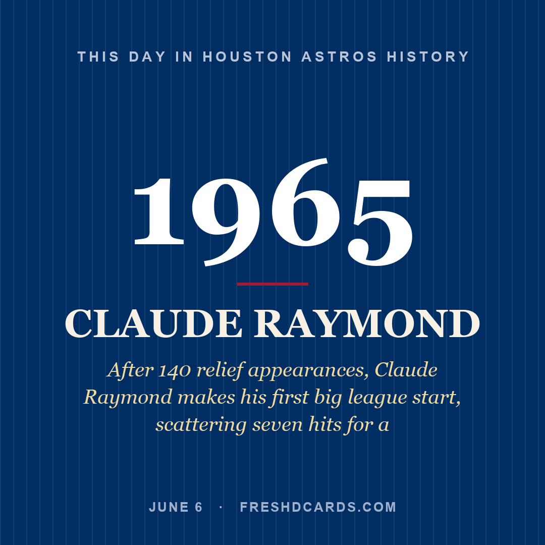 Houston Astros: Claude Raymond, 1965, After 140 relief appearances, Claude Raymond makes his first big league start, scattering seven hits for a
