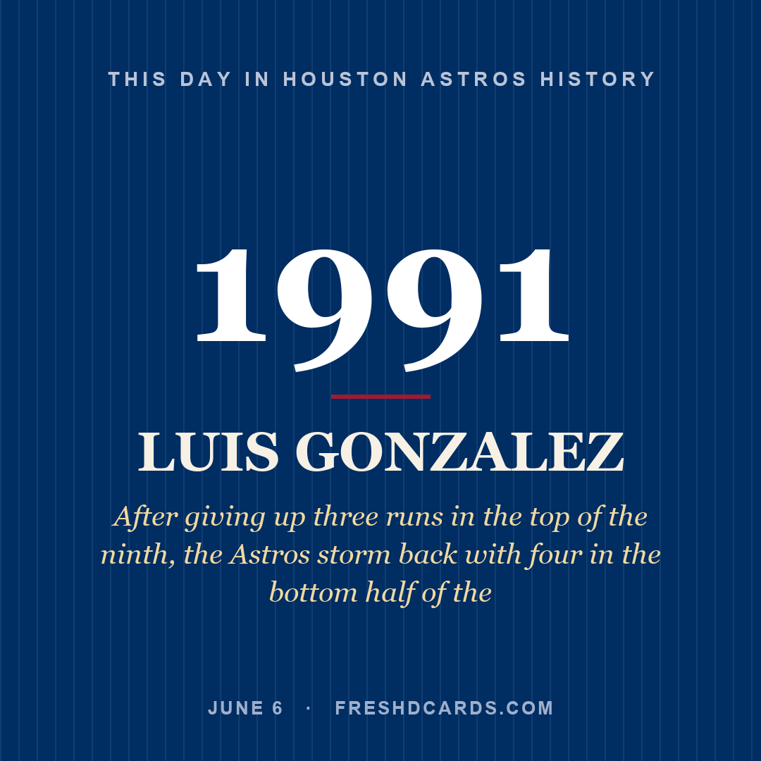 Houston Astros: Luis Gonzalez, 1991, After giving up three runs in the top of the ninth, the Astros storm back with four in the bottom half of the