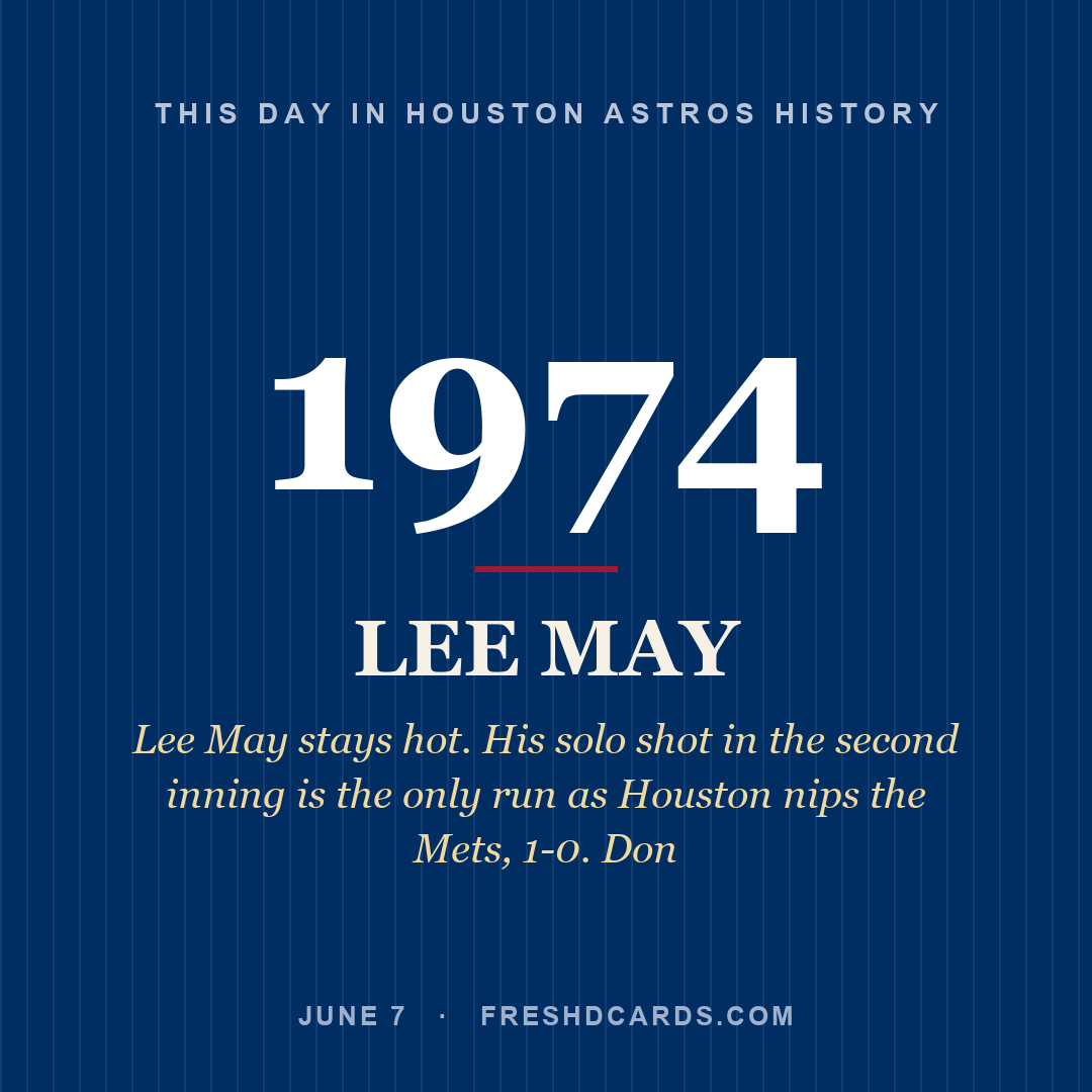 Houston Astros: Lee May, 1974, Lee May stays hot. His solo shot in the second inning is the only run as Houston nips the Mets, 1-0. Don